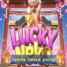 roleta russa portal do zacarias